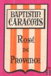 Baptistin Caracous Rose de Provence