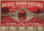 Bridge brand matches reg. & trade mark made in China by am. far east.