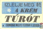 Csongrád Megyei Tejipari V., Szeged, MSZ, 40 f-Ízlelje meg a krémtúrót