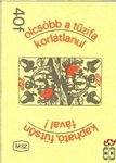 Olcsóbb a tüzifa, korlátlanul kapható, fűtsön fával!, MSZ, 40 f