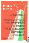 1945–1970. MSZ 40 f-„Pártunk a szocializmus felépítését az egész társa