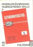 Hivatalos és műszaki tájékoztatást nyújt a szabványosítás... 40f MSZ