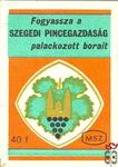 Fogyassza a Szegedi Pincegazdaság palackozott borait!, MSZ, 40 f