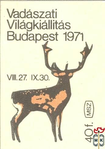 Vadászati Világkiállítás Budapest, 1971. VII. 27., IX. 30. MSZ 40 f-(s