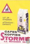 Cafes koffies Storme S.A. Mouscron N.V. Let op: kinderen attention: en