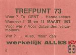 Trefpunt 73 Waar? Te Gent - Handelsbeurs Wanneer? 10 en 11 maart 1973
