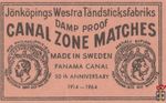 Canal zone matches Jonkopings Westra Tandsticksfabriks damp proof made