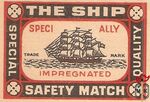 The Ship speci ally impregnated safety matches trade mark special qual