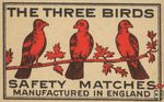 The three birds safety matches manufactured in England