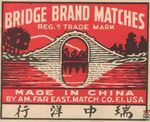 Bridge brand matches reg.9 trade mark made in China by am. far east. m